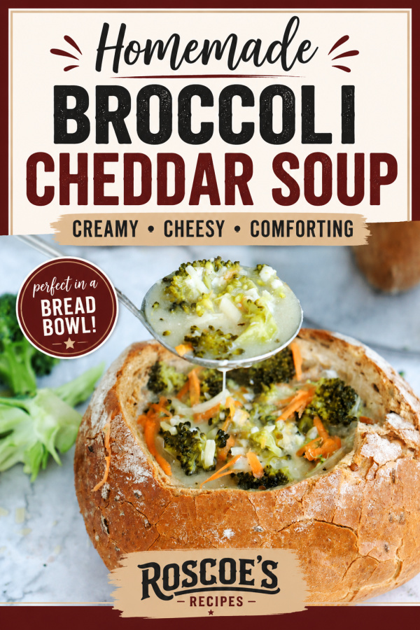 Pinterest graphic for homemade Broccoli Cheddar Soup served in a crusty sourdough bread bowl with tender broccoli, carrots, potatoes, and melted sharp cheddar cheese.